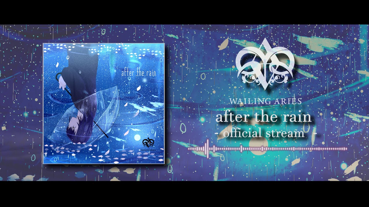 WAILING ARIES - after the rain (Official Stream)