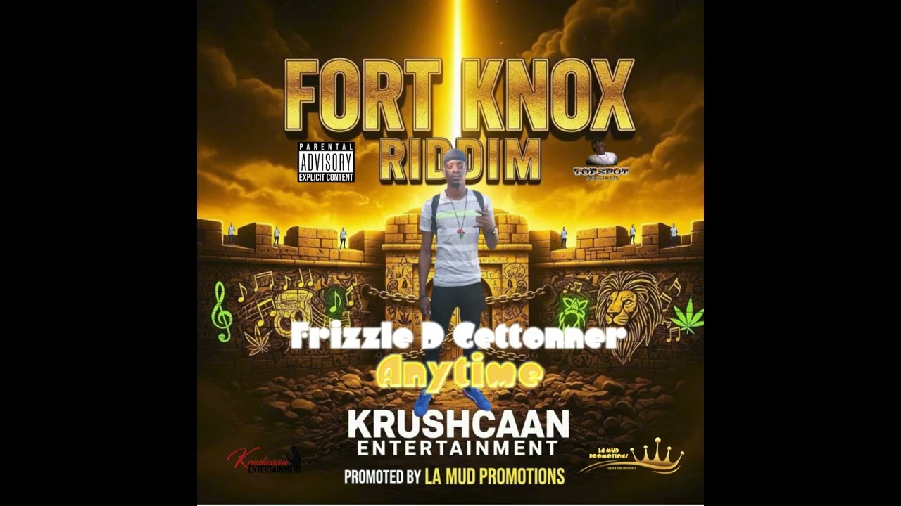 Frizzle D Gettonner - Anytime (Fort Knox Riddim) Dancehall 🇬🇩