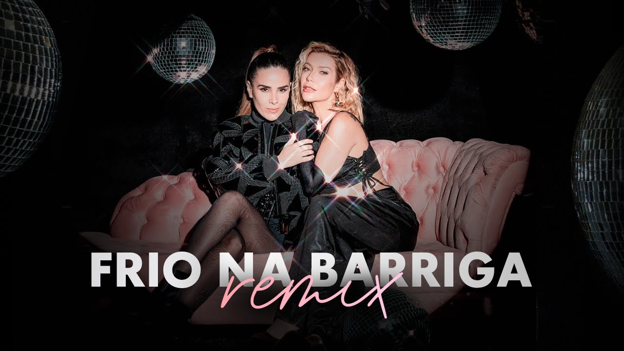Luiza Possi, Wanessa Camargo - Frio na Barriga (Remix)