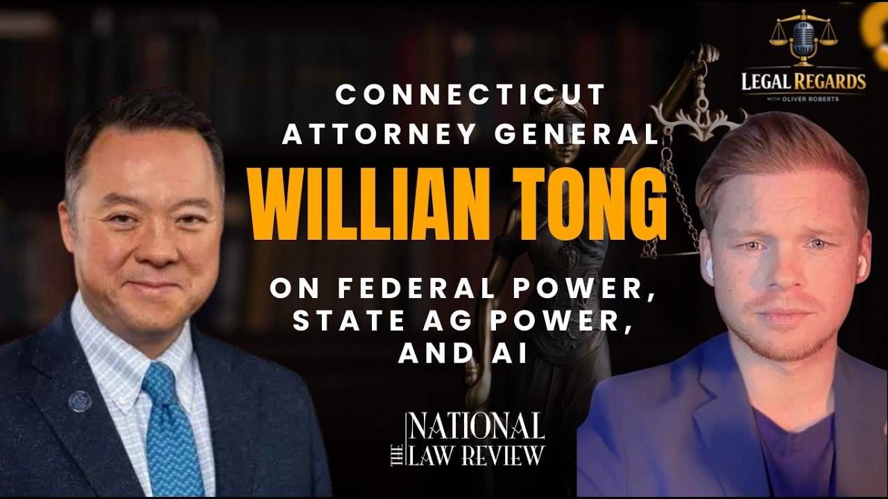 Attorney General William Tong on AI, Federal Power, and the Expanding Authority of State AGs