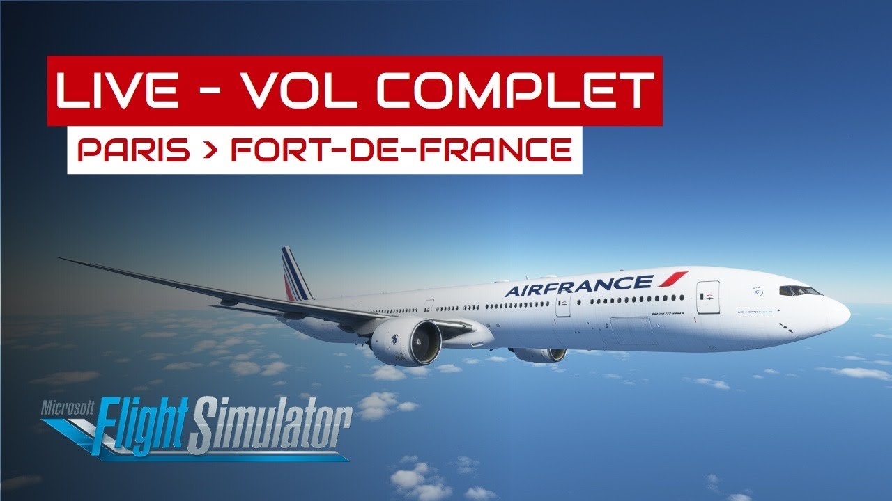 [Flight Simulator] Vol complet Paris - Fort-de-France en B777-300ER
