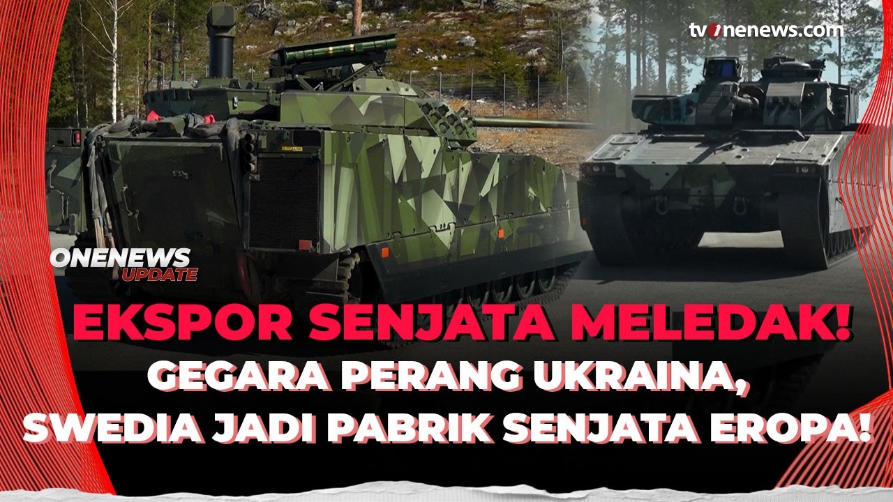 Perang Ukraina Ubah Swedia Jadi Pabrik Senjata Eropa&mdash;Output Naik 400 Persen! | OneNews Update