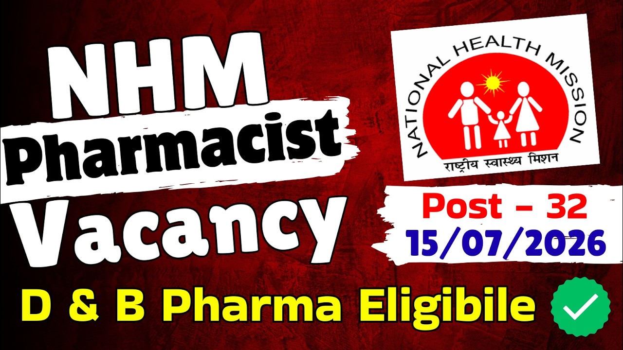 Latest NHM Pharmacist Vacancy 2026: 32 Total Posts, D.Pharm/B.Pharm Eligible, Apply Now by 07/17/...