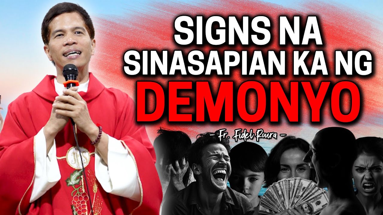 *SINASAPIAN KA NA* SENYALES NA SINASAPIAN KA NA NG DEMONYO | Fr. Joseph Fidel Roura