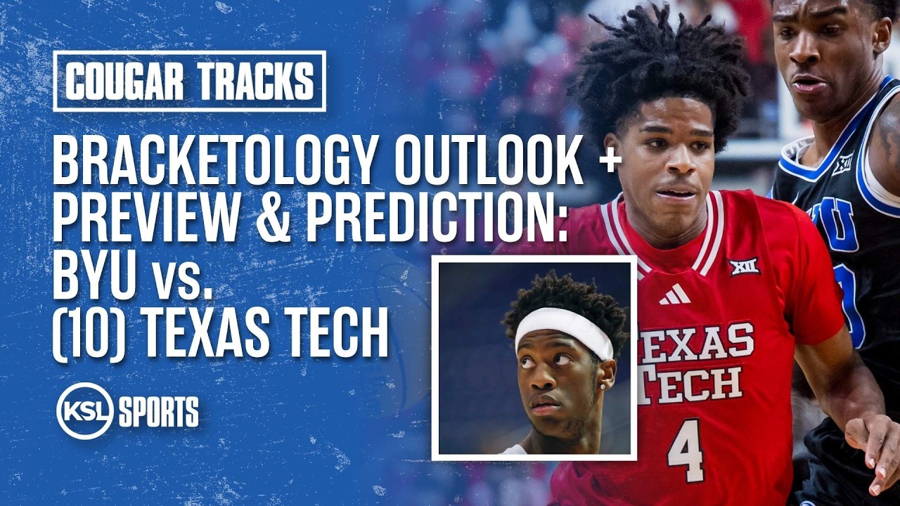 BYU Bracketology Update + Preview & Prediction Against No. 10 Texas Tech