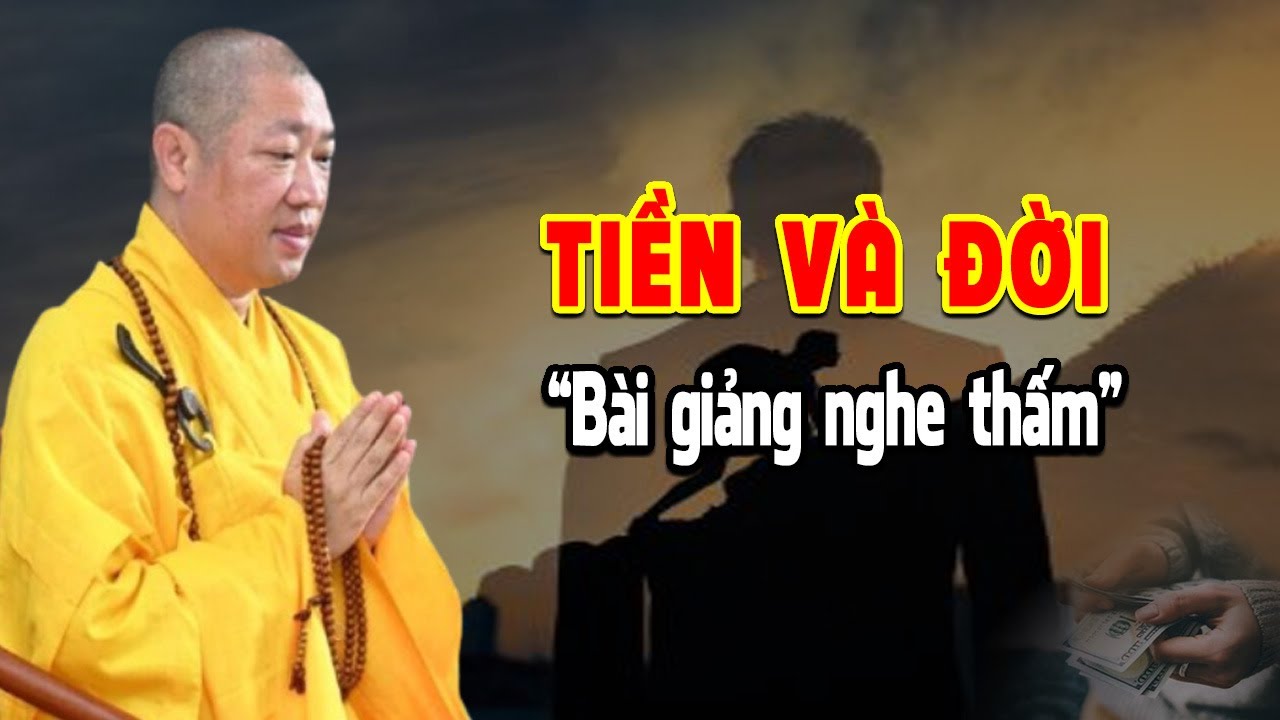 TIỀN và ĐỜI Thầy Giảng nghe rất thấm l  Pháp Thoại Thích Thiện Thuận