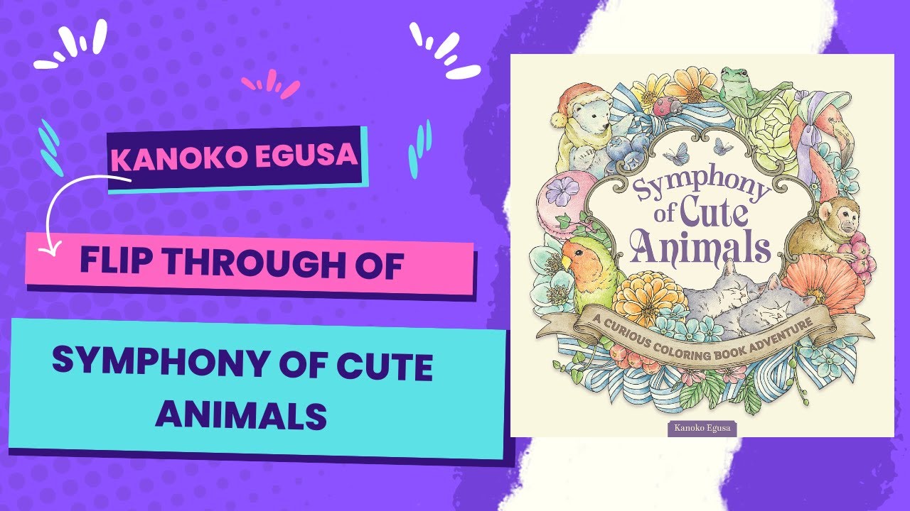 Flip Through of Symphony of Cute Animals by Kanoko Egusa