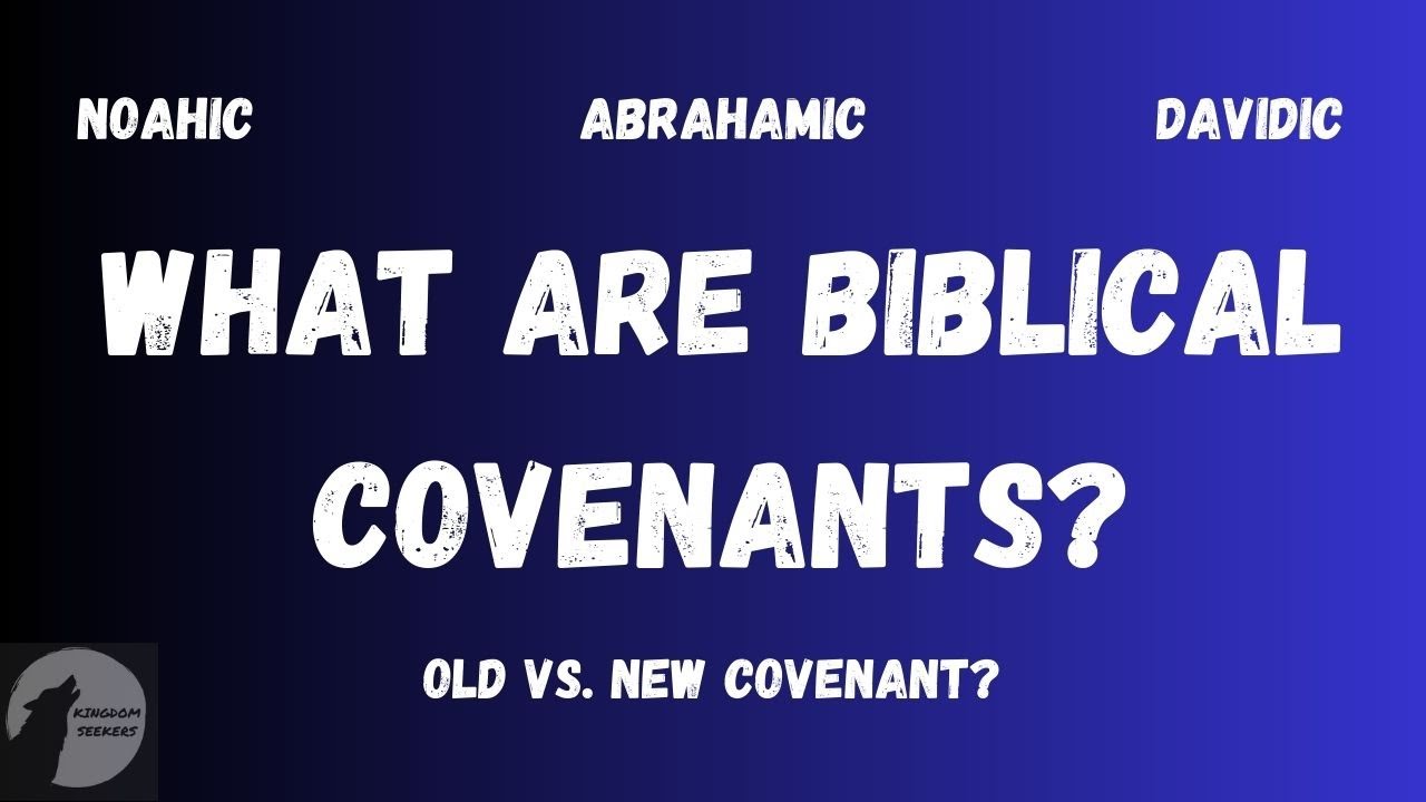 Biblical Covenants Explained