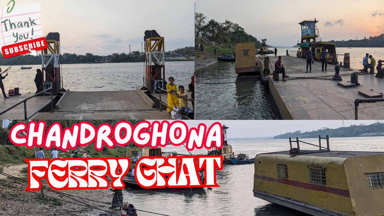Welcome to Chandraghona Ferry Ghat | চন্দ্রঘোনা ফেরিঘাট