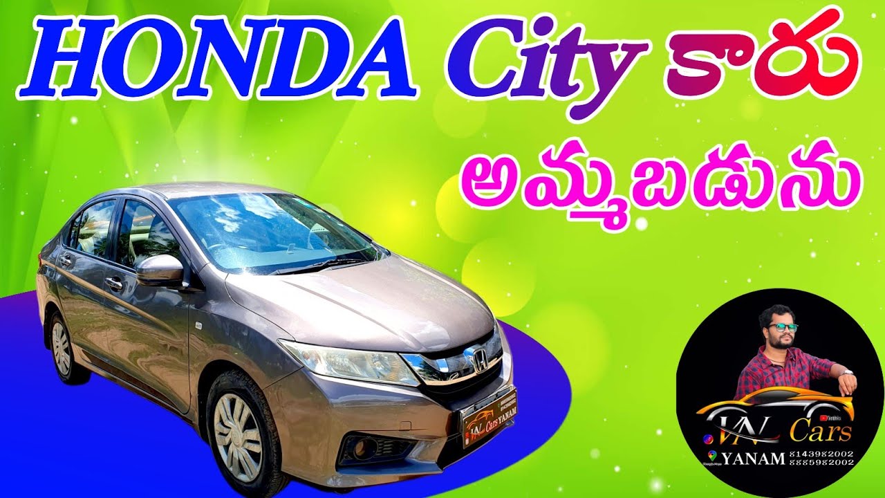 Honda City car for sale 11 కార్లు అమ్మకానికి ఉన్నాయి honda city కారు అమ్మబడును VN Cars Yanam #car