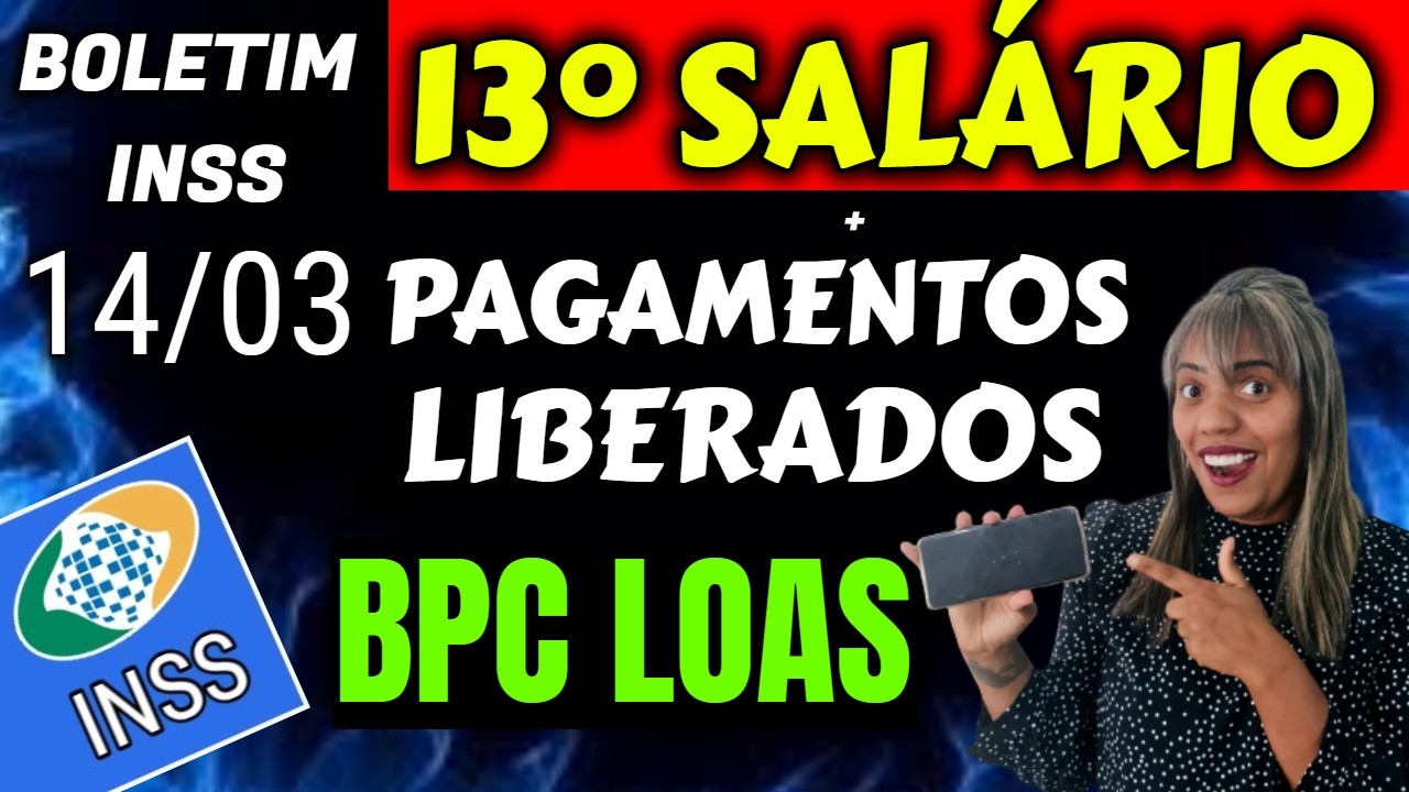 ✔️PODE COMEMORAR! 13&deg; SAL&Aacute;RIO BPC LOAS + PAGAMENTOS LIBERADOS BPC E INSS