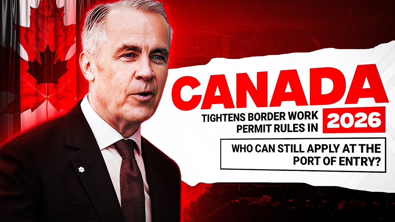 Canada Tightens Border Work Permit Rules in 2026 | Who Can Still Apply at the Port of Entry?