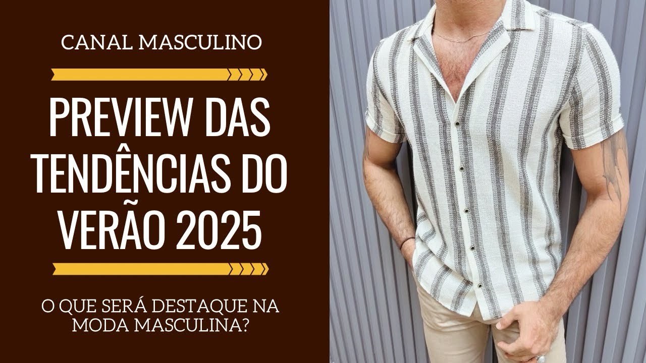 Preview das tendências de moda masculina para o Verão 2025