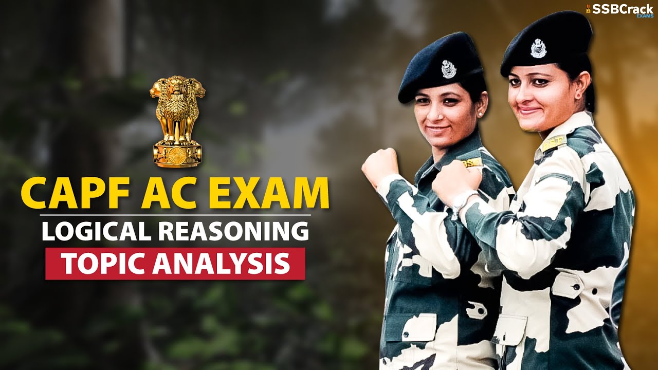 CAPF AC Exam Logical Reasoning Topic Analysis | CAPF AC GAI Analysis