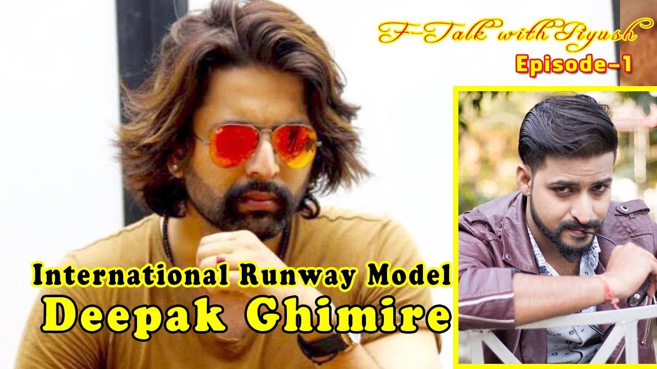 International Runway Model Deepak Ghimire (F-Talk with Piyush - Eps 1)