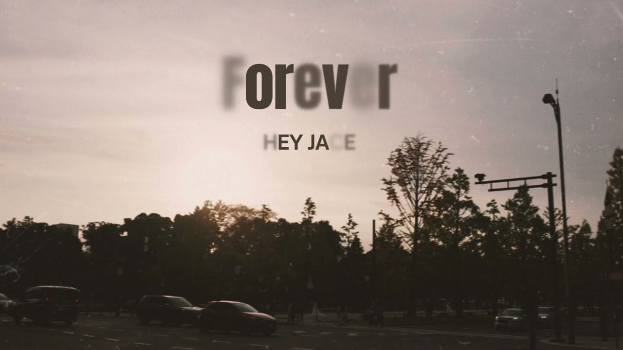 HEY JACE - FOREVER (ACOUSTIC VERSION) Official Lyric Video