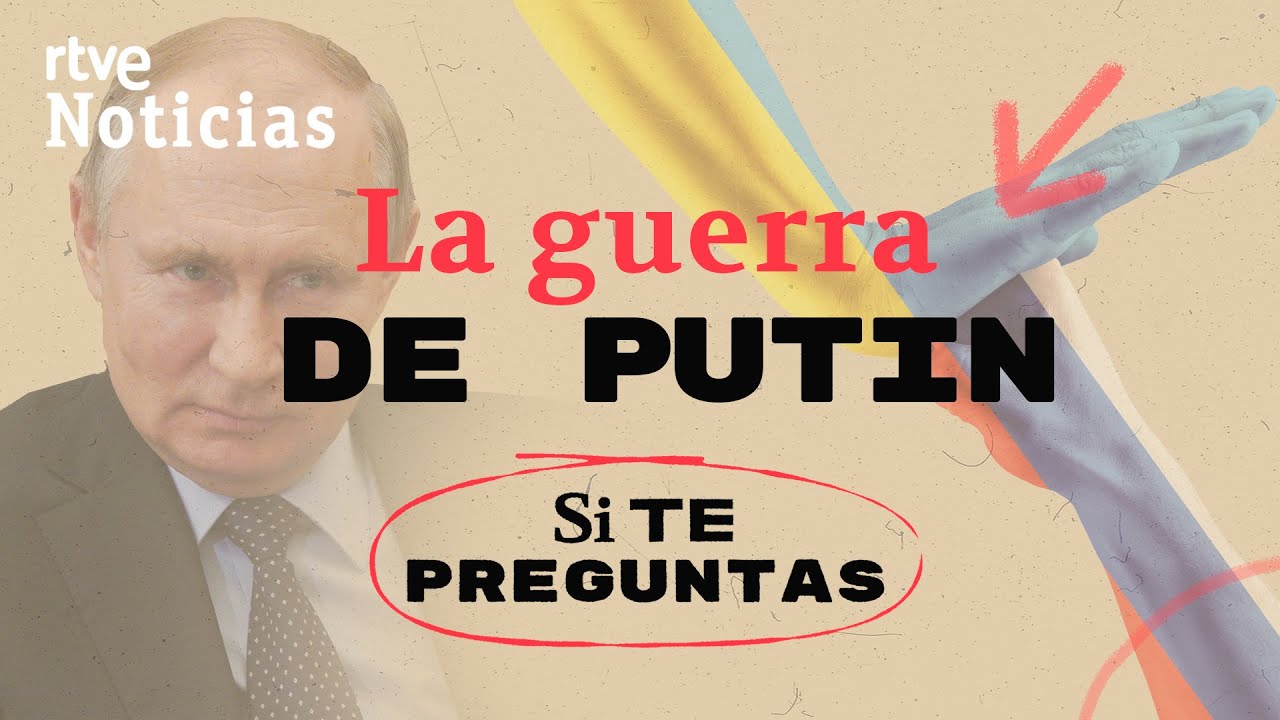 PUTIN: ¿Por qué ha invadido UCRANIA? ¿Tenía PLANEADA la GUERRA? | RTVE Noticias
