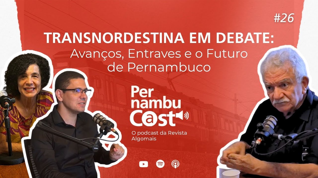 Transnordestina em Debate: Avanços, Entraves e o Futuro de Pernambuco #PECast26