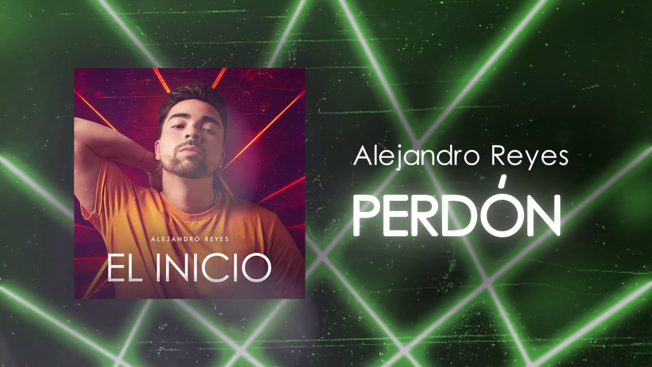 Alejandro Reyes - Perd&oacute;n