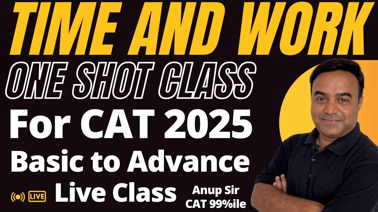 Time & Work in One Shot for CAT 2026 | Complete Basics to Advanced | Anup Sir