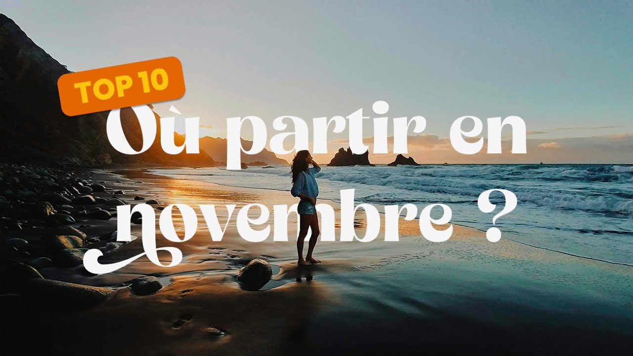 O&ugrave; partir au soleil en novembre ? Nos id&eacute;es de destinations