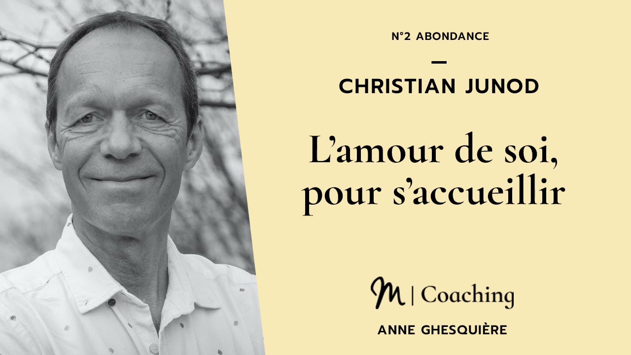 #2 Abondance - Christian Junod : L’amour de soi, pour s’accueillir