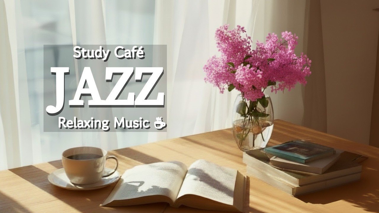 Теплый весенний день Учебное джаз-кафе🌸 Study Cafe Jazz (2 Hour) | Relaxing Jazz | Soft Jazz