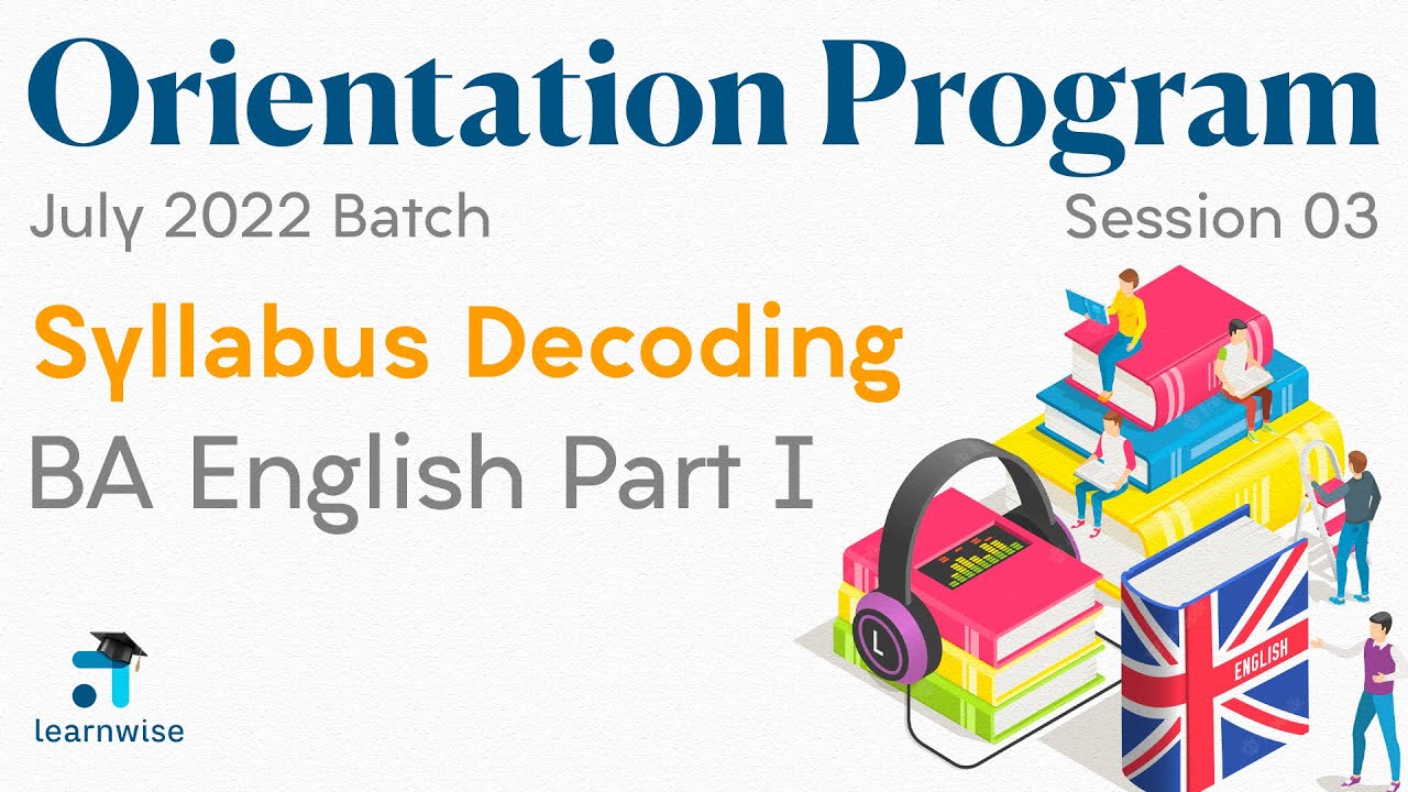 Session 3 - Syllabus Decoding | BA Hons English | Orientation Program | IGNOU July 2022 | Learnwise