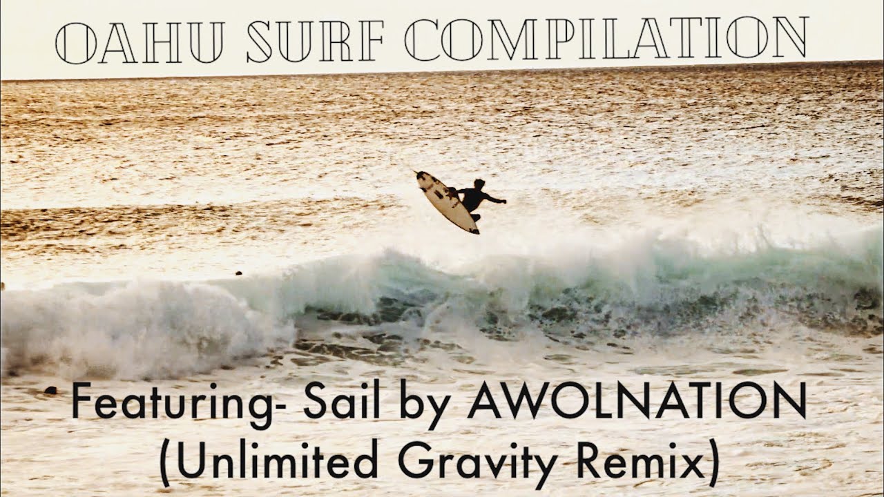 North Shore Surf | AWOLNATION- Sail (Unlimited Gravity Remix)