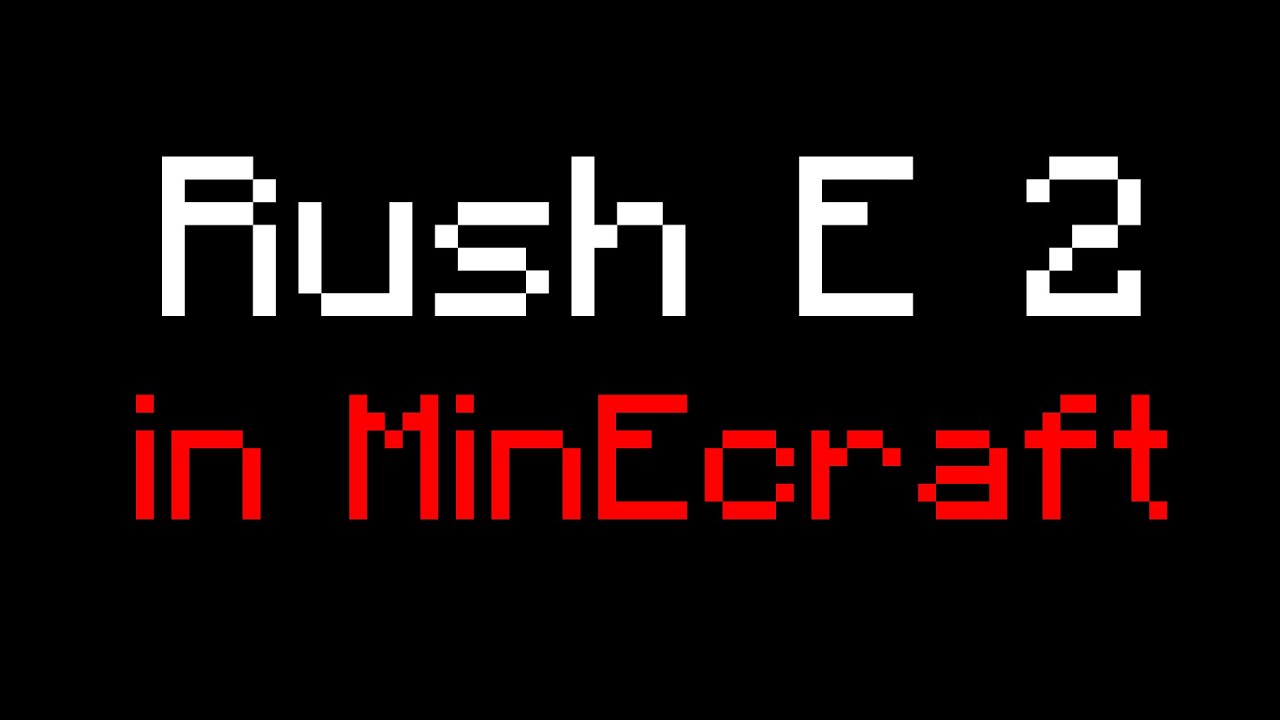 Rush E 2 in Minecraft
