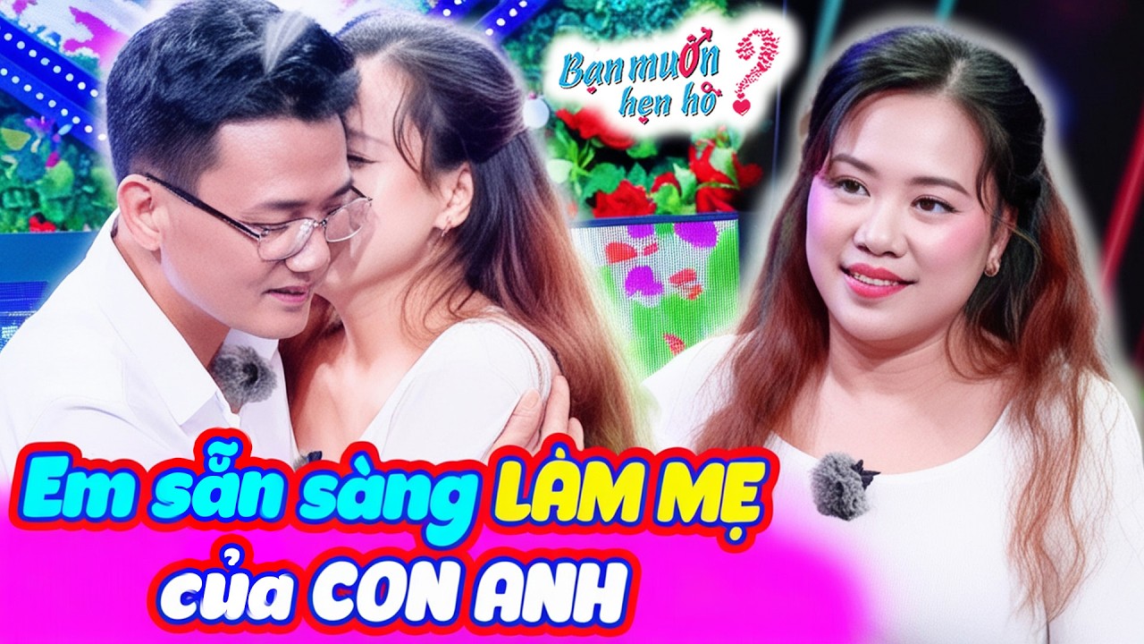 Ông bố lỡ đời vợ TÌM MẸ CHO CON gặp ngay bạn gái U50 CHƯA CHỒNG bấm nút ôm hôn | Bạn Muốn Hẹn Hò