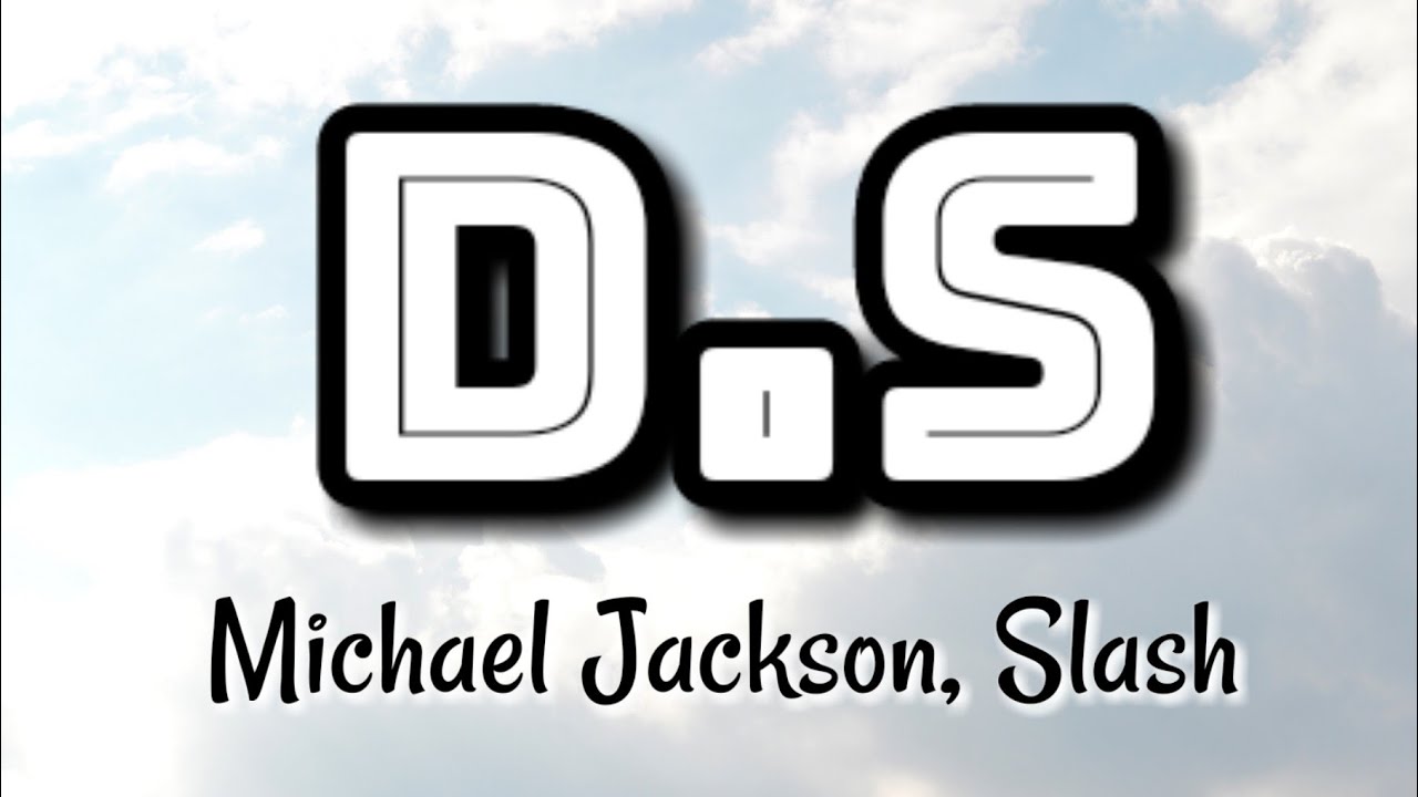 Michael Jackson, Slash - D.S (Lyrics Video)