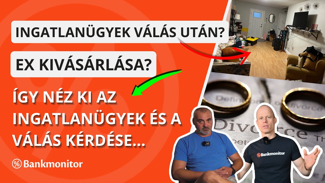 A válás utáni ingatlanügyek kemény világa...