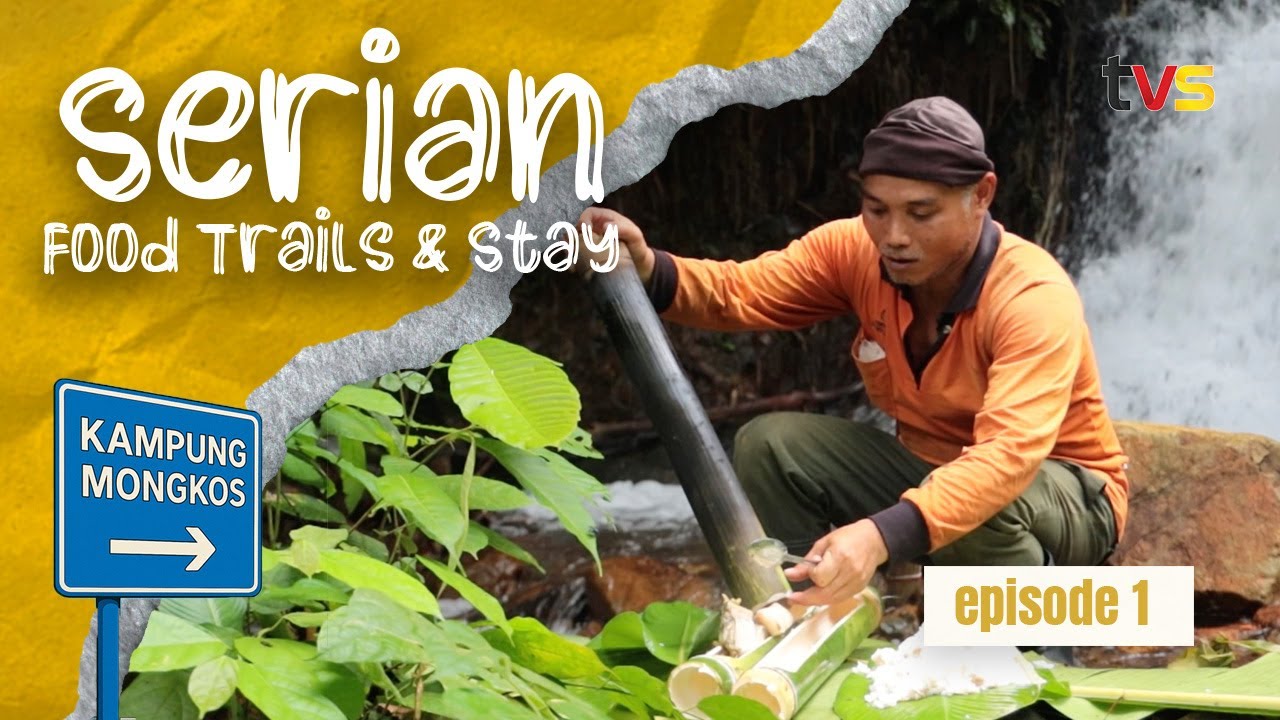 Serian Food Trails & Stay | EP 1 | TVS Entertainment