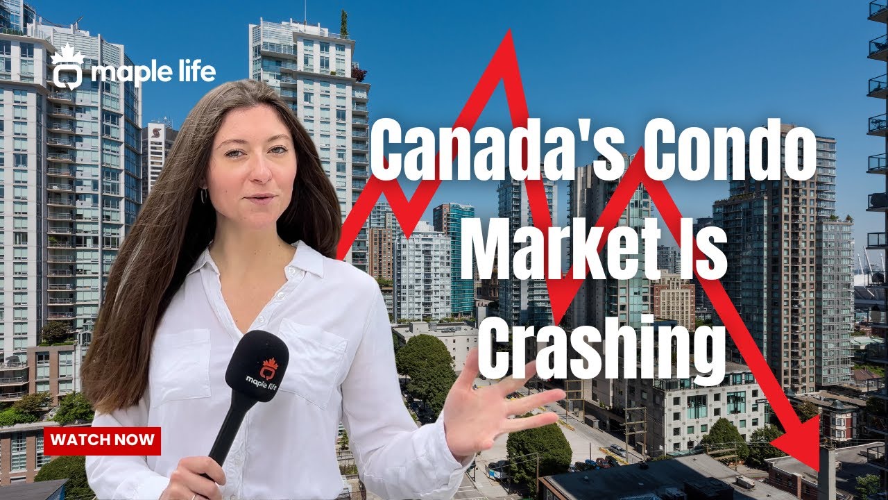 Canada's Condo Market Is Crashing | Maple Life Street Report