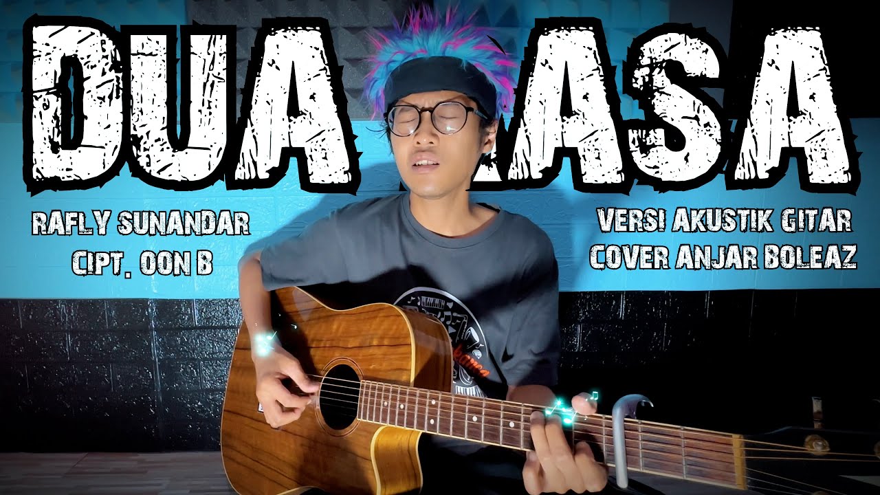 Dua Rasa - Rafly Sunandar (Versi Akustik Gitar) Cover by Anjar Boleaz