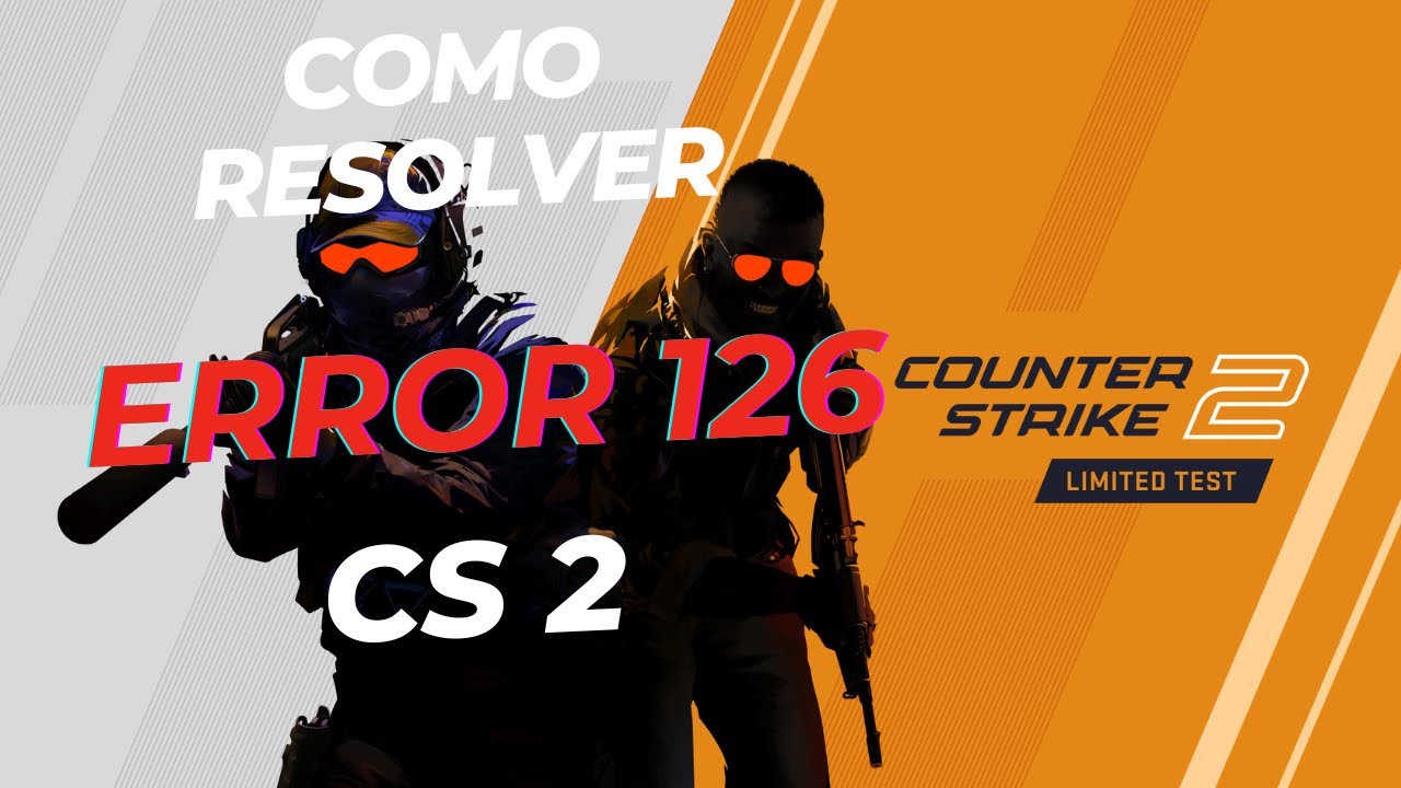 CS 2 ERROR 126 (resolvido)
