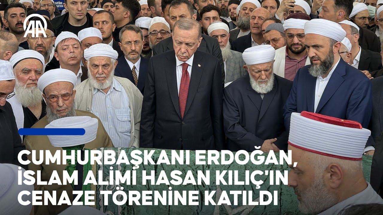 Cumhurbaşkanı Erdoğan, İslam alimi Hasan Kılıç'ın cenaze törenine katıldı