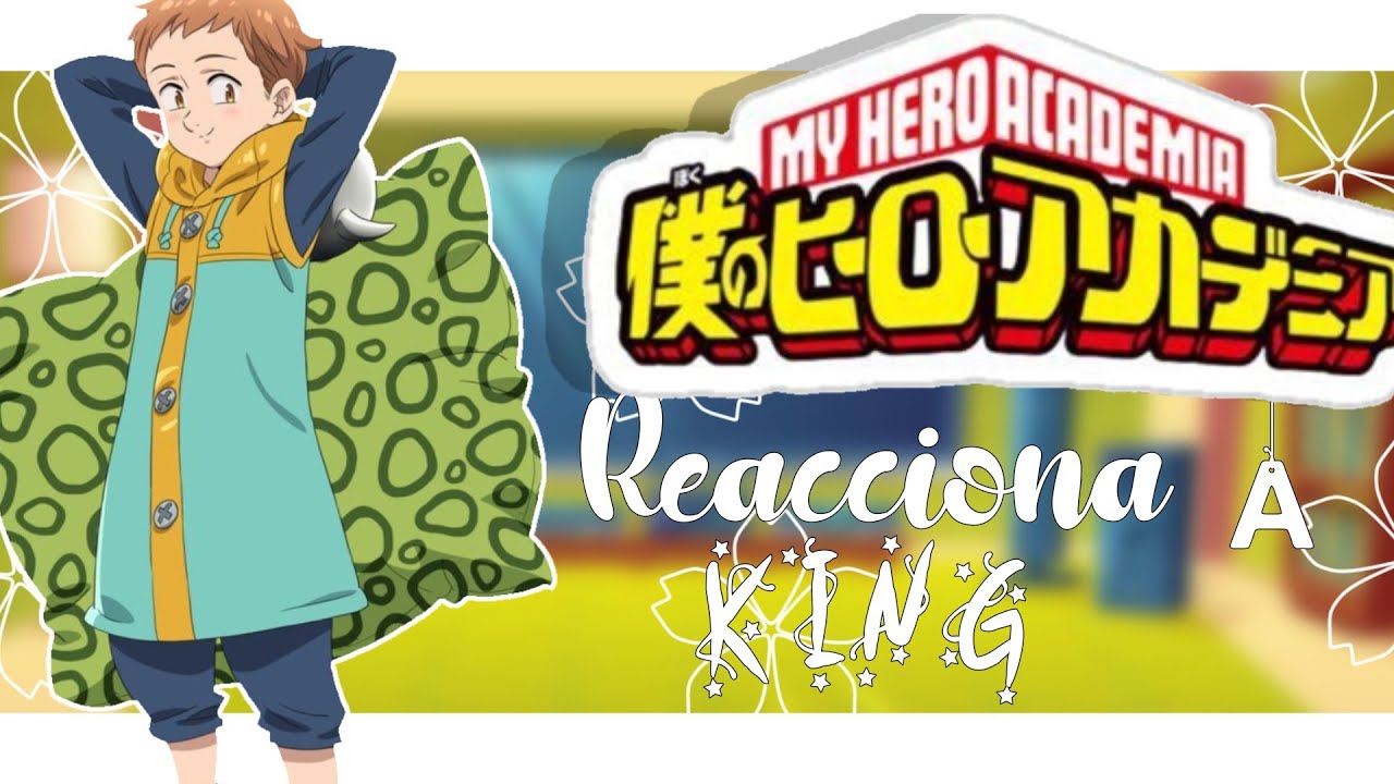 ♕︎Bnha reacciona a king♕︎|°|part 3( de los 7 pecados)|°|Espe 5000|°|xXNatsuki_kunXx|°|gacha life