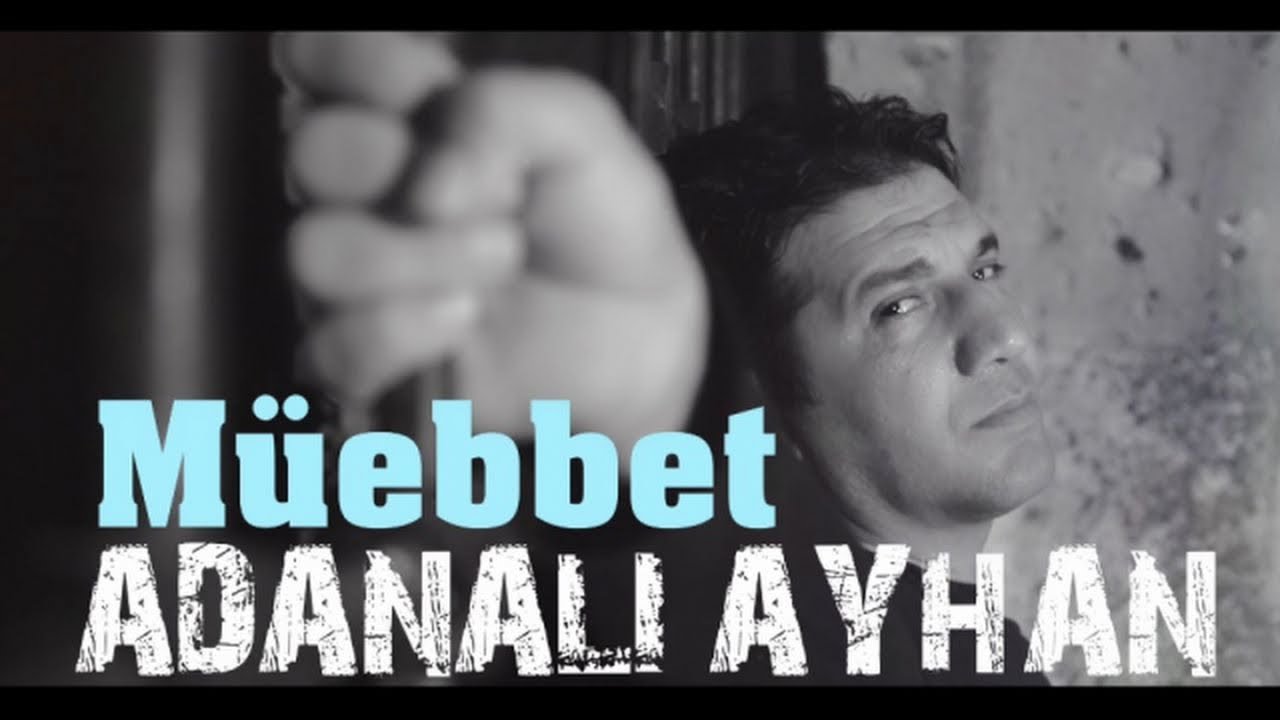 ADANALI AYHAN - M&Uuml;EBBET & YENİ KLİP 2020