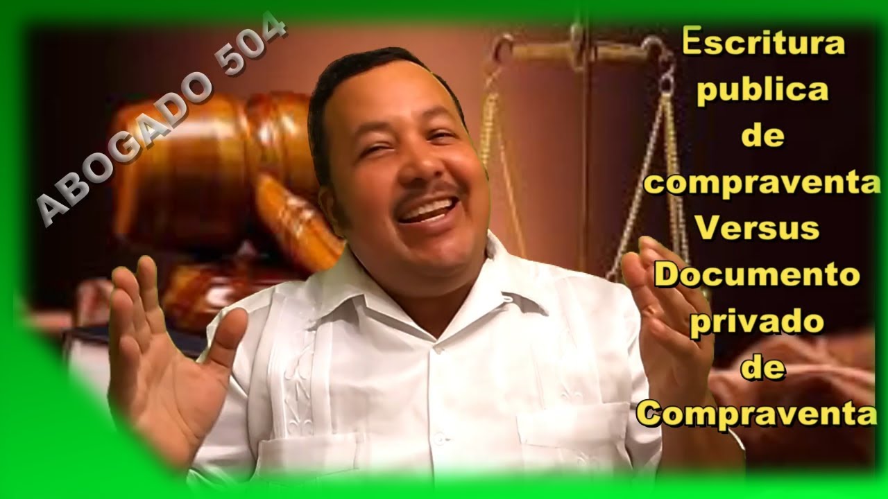 ESCRITURA PUBLICA DE  COMPRAVENTA VRS  DOCUMENTO  PRIVADO DE COMPRAVENTA  EN  HONDURAS.. IP