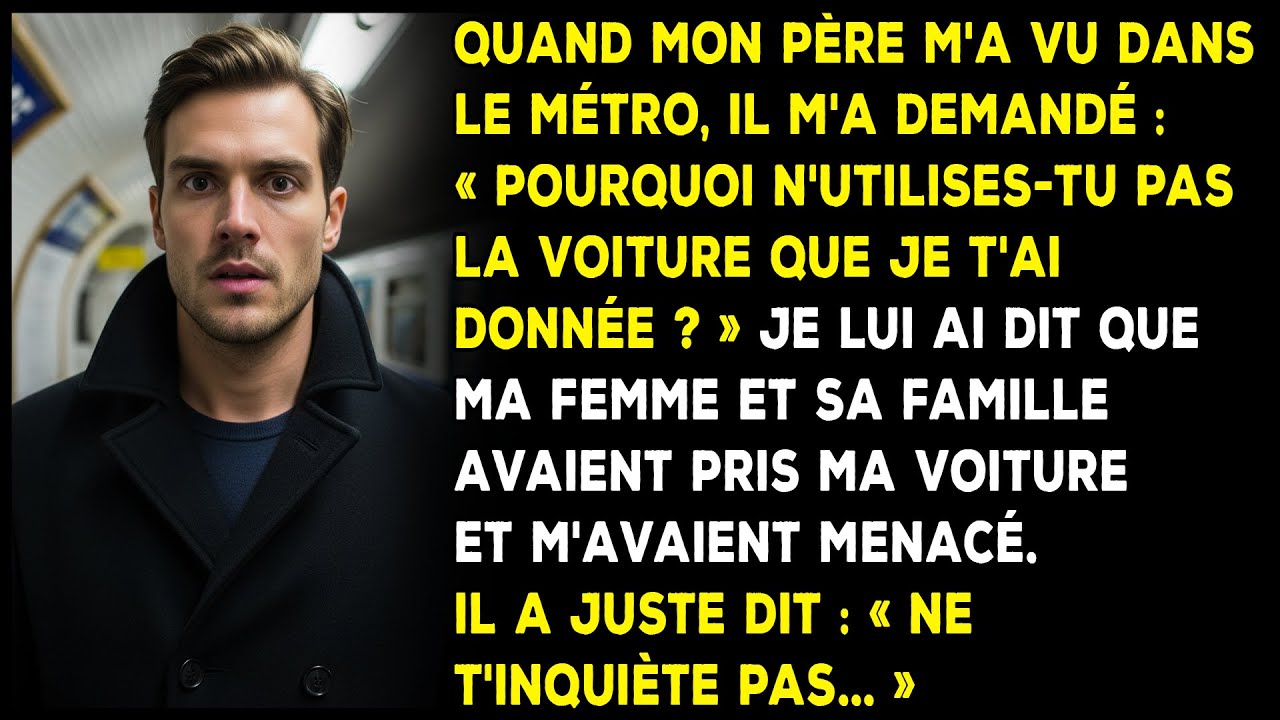 Ma femme a volé ma voiture — puis mon père m’a vu dans le métro…