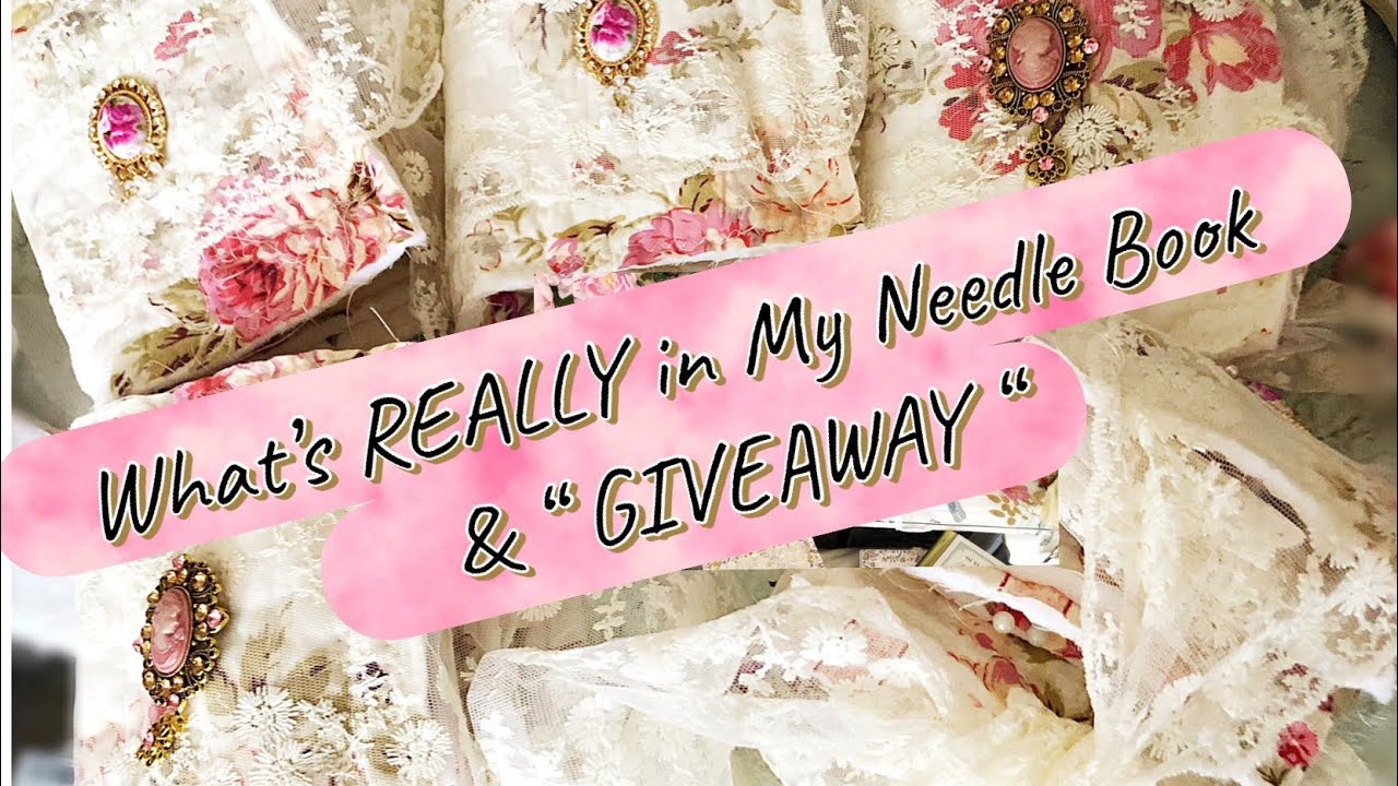 What’s REALLY in My Needle Book & “ GIVEAWAY “ 