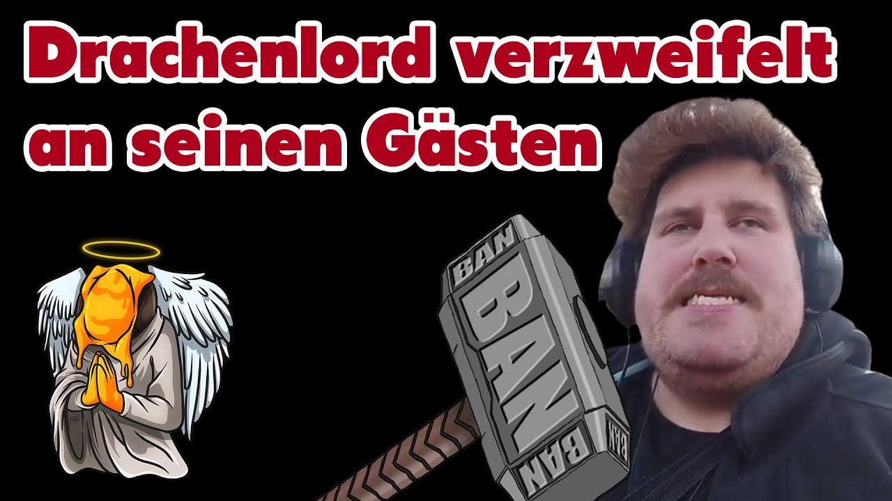 Der Bannhammer wird geschwungen - Drachenlord verzweifelt an seinen Gästen
