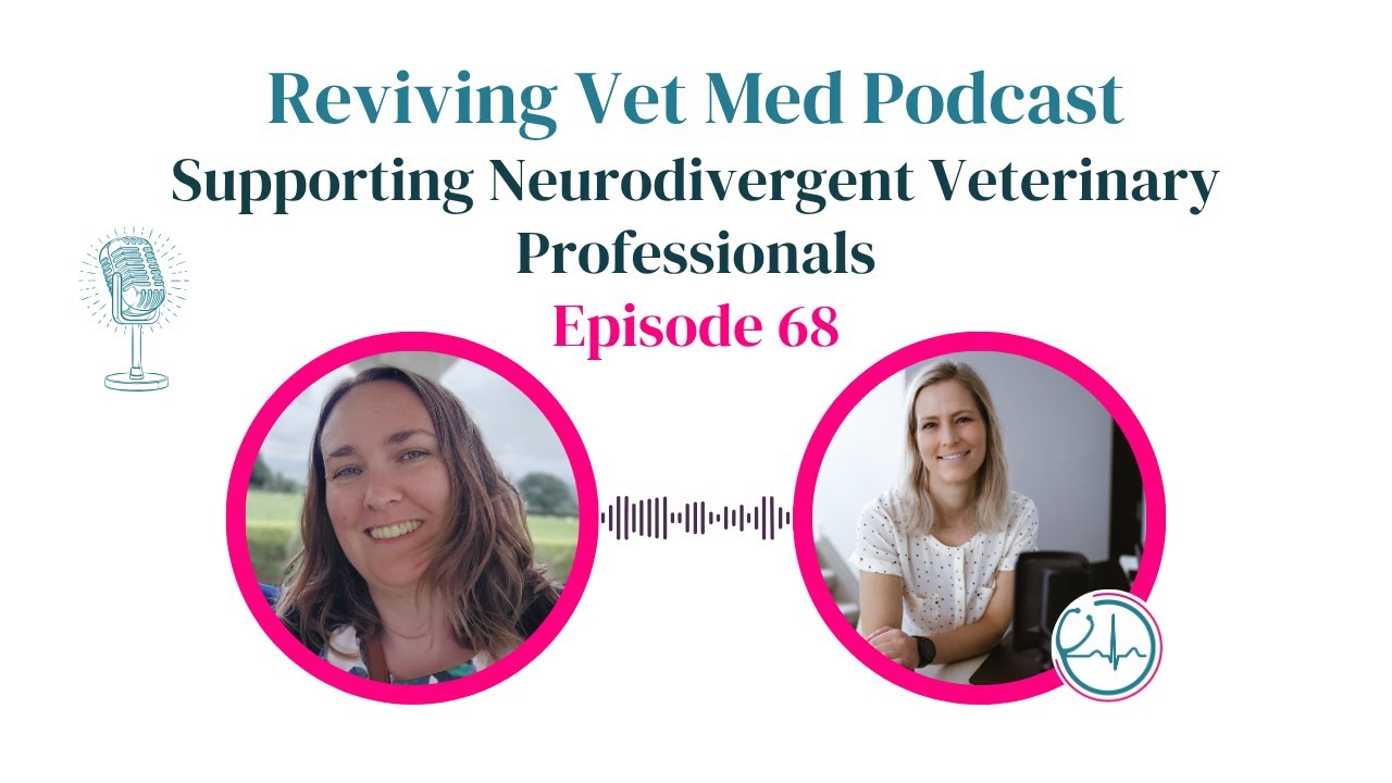 Supporting Neurodivergent Veterinary Professionals | Podcast Episode 68