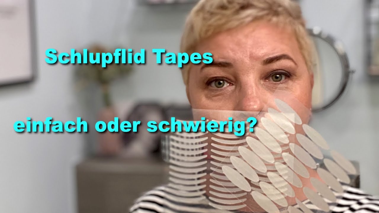 Schlupflid Tapes | einfach oder schwierig?