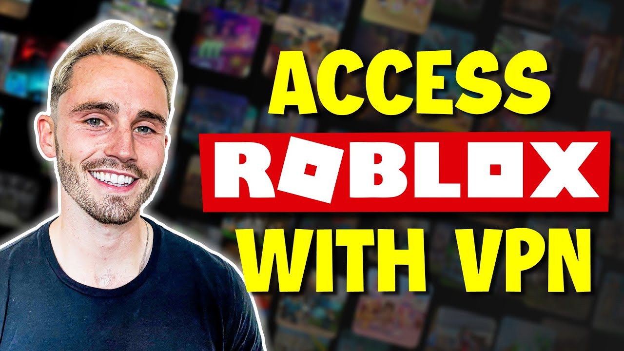 Best VPN for Roblox: How to Access Roblox with VPN Easily