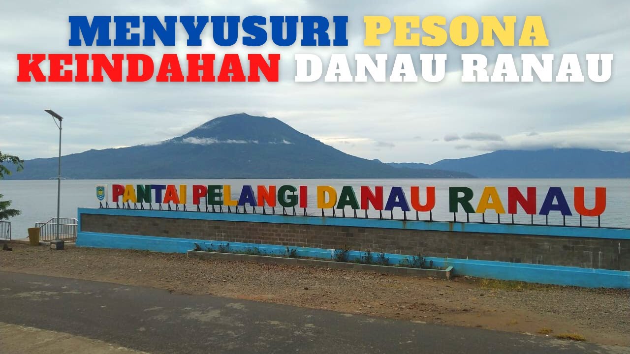 MENYUSURI PESONA KEINDAHAN DANAU RANAU OKU SELATAN | Wisata Sumatera Selatan