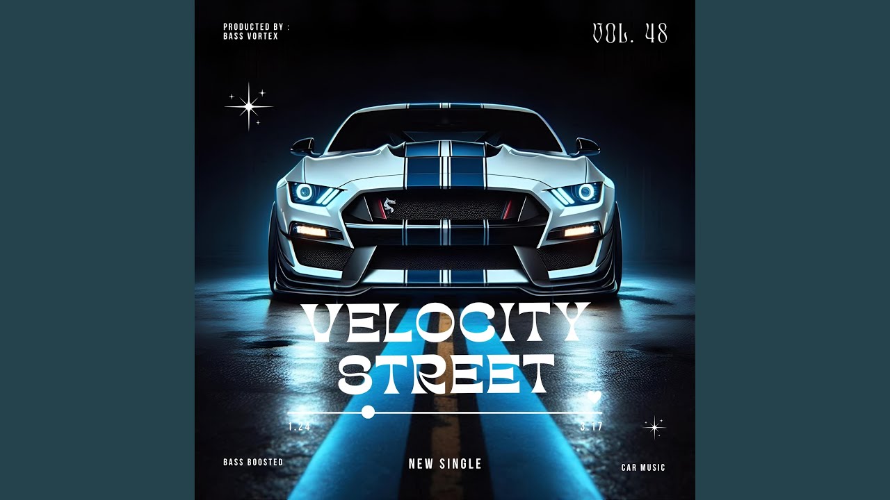 VELOCITY STREET (Bass Boosted)