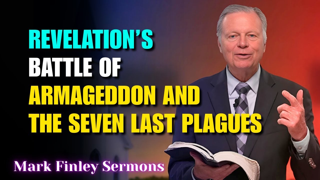 Проповеди Марка Финли &mdash; Битва Армагеддон и семь последних язв из Откровения